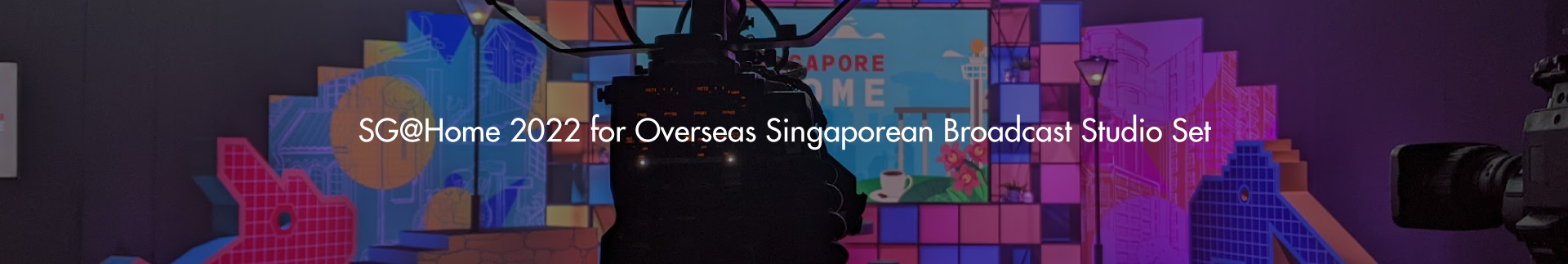 SG@Home 2022 for Overseas Singaporean Broadcast Studio Set