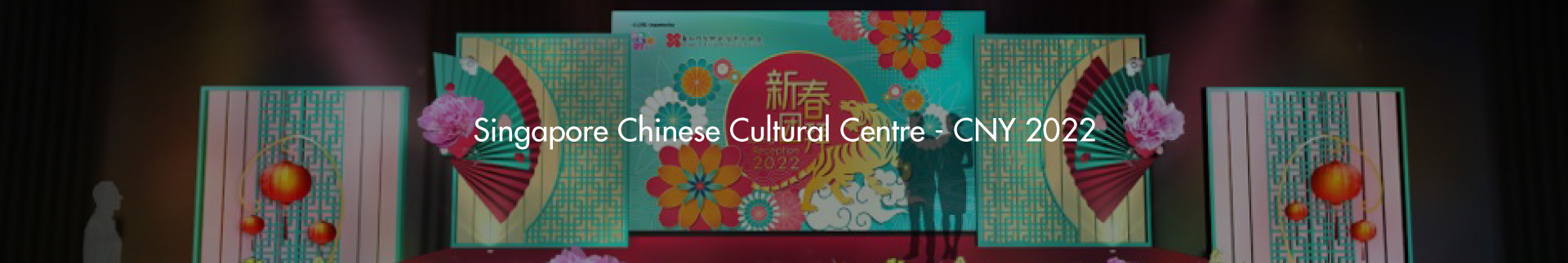 Singapore Chinese Cultural Centre – CNY 2022